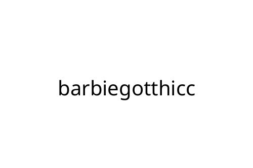 barbiegotthicc