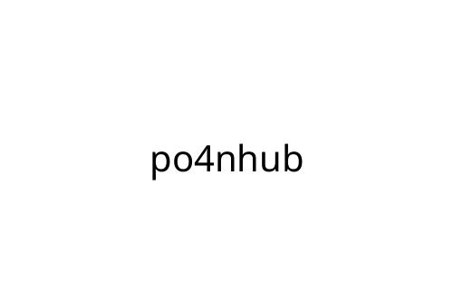po4nhub