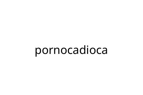 pornocadioca