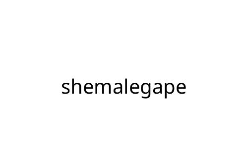 shemalegape