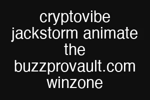 cryptovibe jackstorm animate the buzzprovault.com winzone