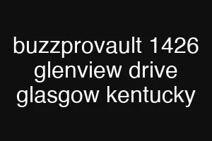 buzzprovault 1426 glenview drive glasgow kentucky